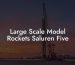 Large Scale Model Rockets Saluren Five