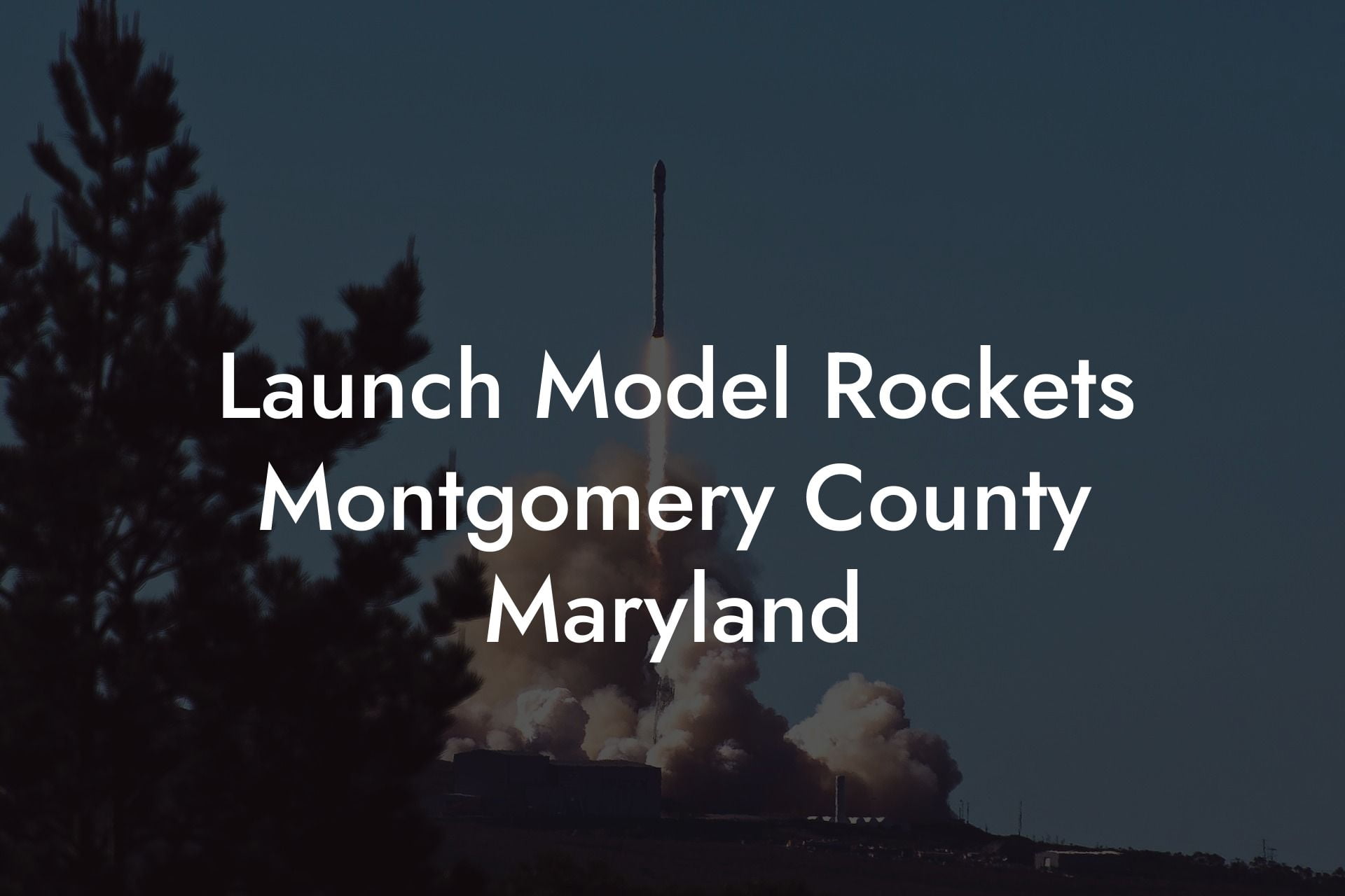 Launch Model Rockets Montgomery County Maryland