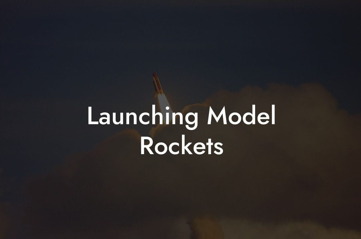 Launching Model Rockets