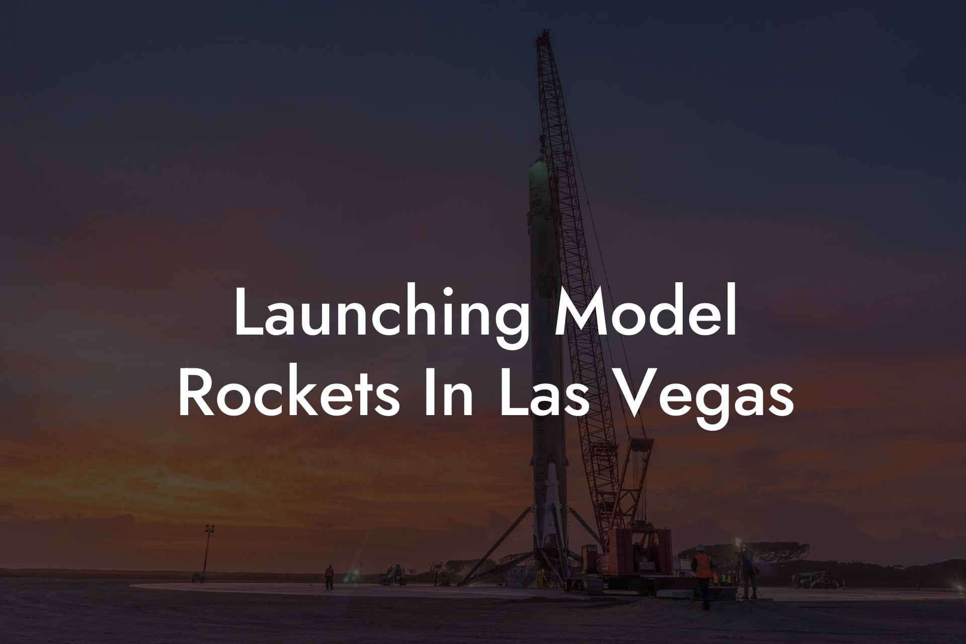 Launching Model Rockets In Las Vegas