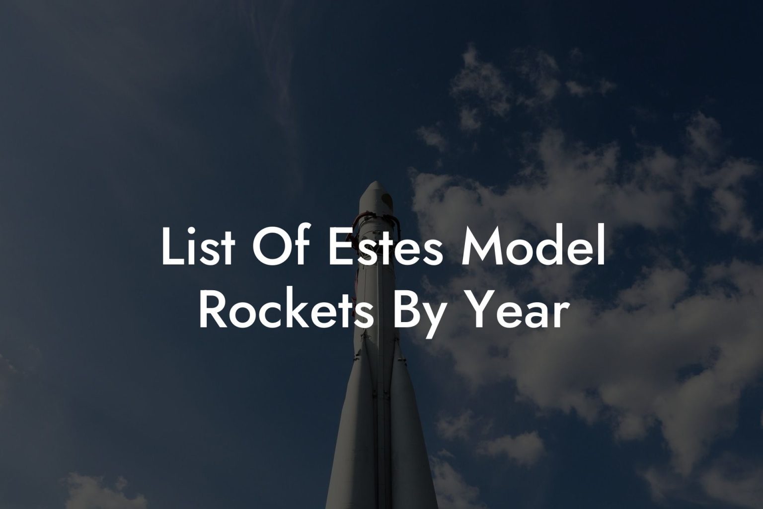 List Of Estes Model Rockets By Year Austin Rockets