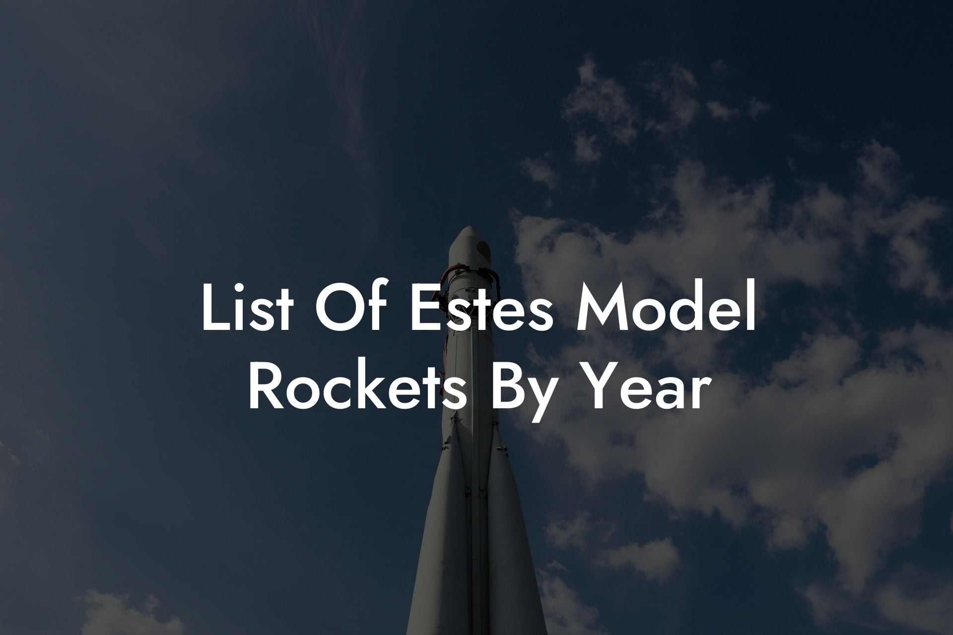 List Of Estes Model Rockets By Year