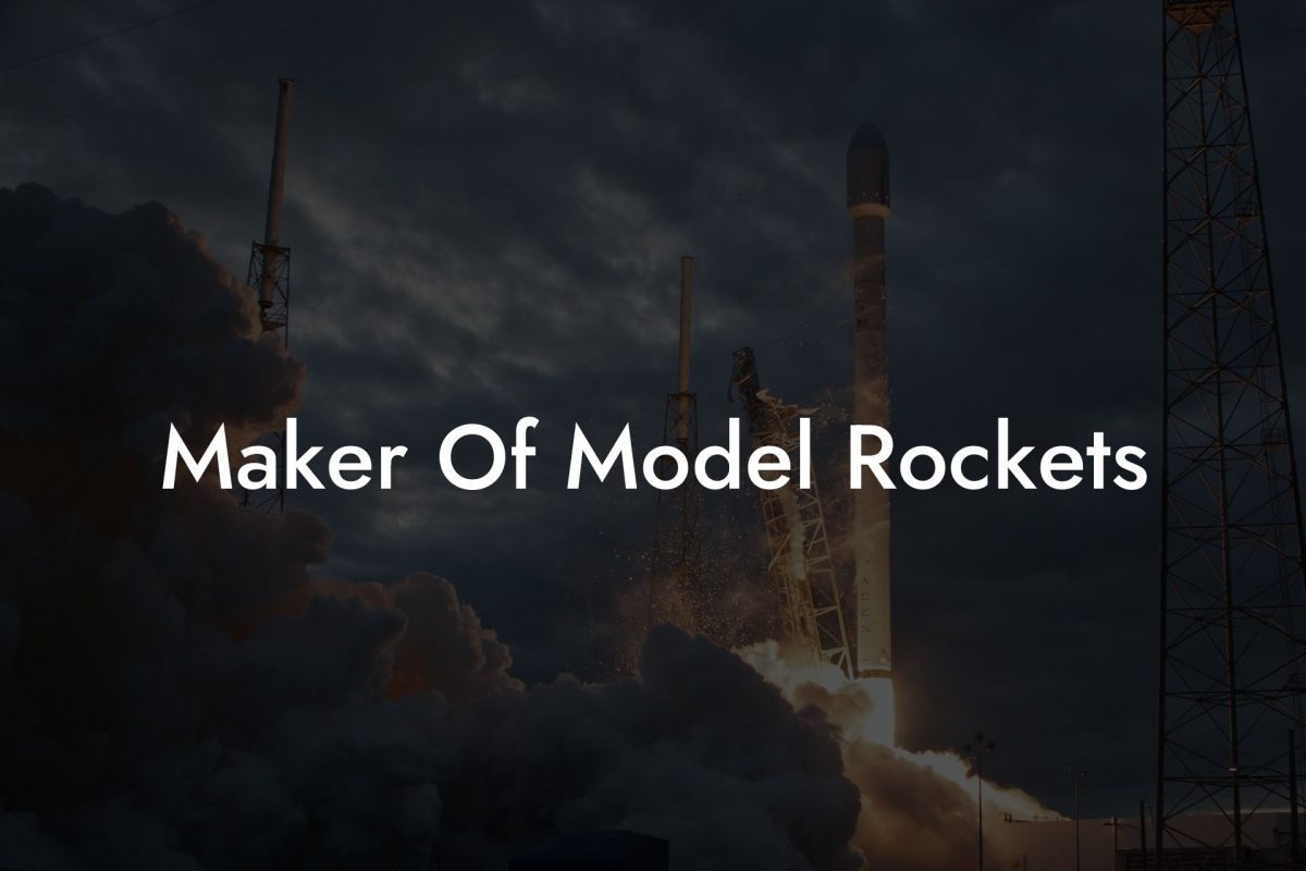 Maker Of Model Rockets