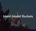 Metal Model Rockets