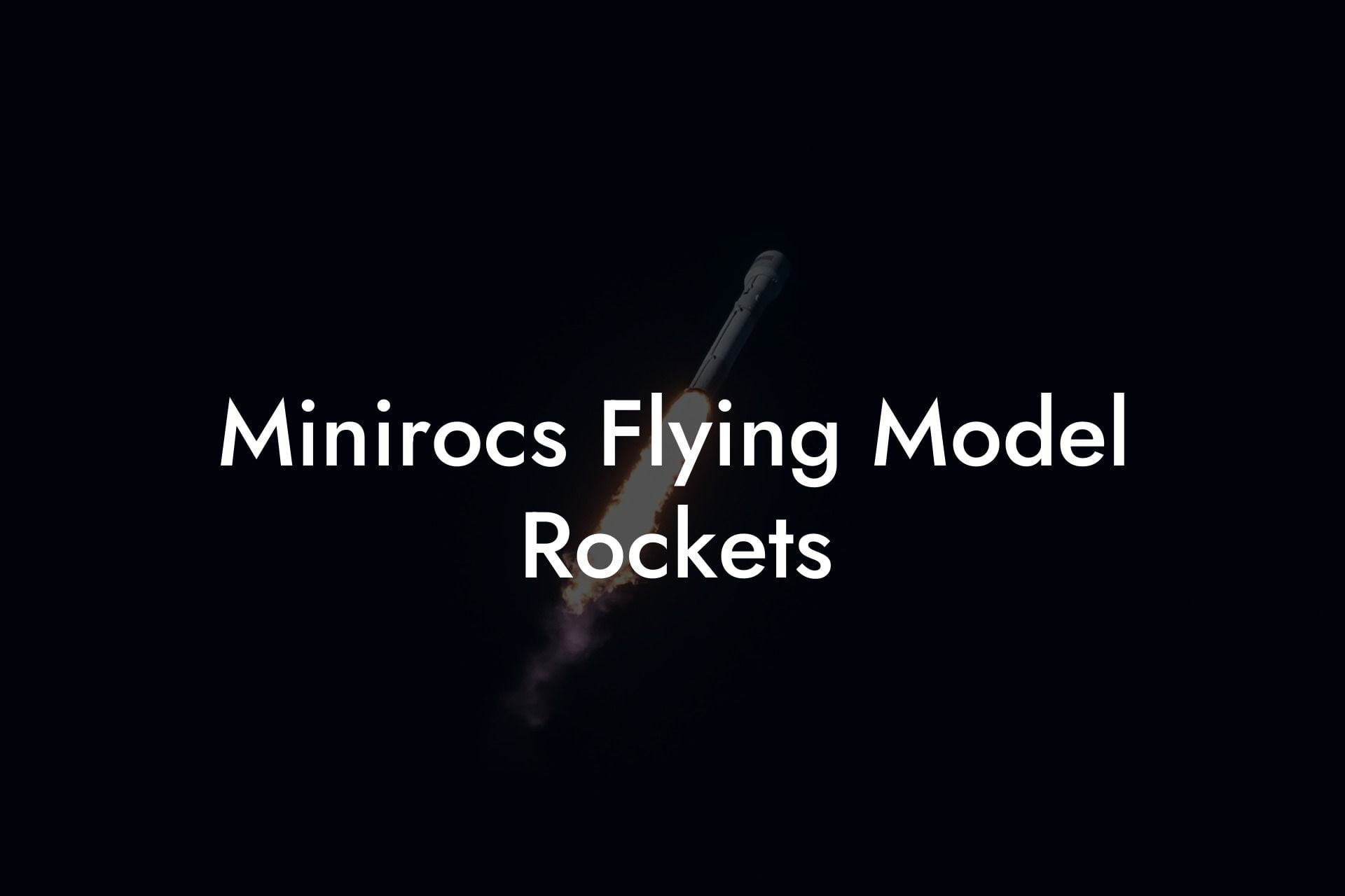 Minirocs Flying Model Rockets