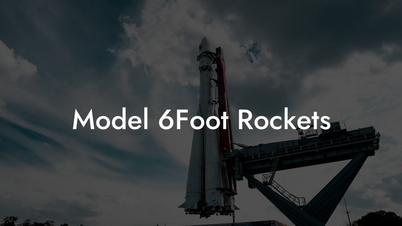 Model 6Foot Rockets