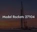 Model Rockets 27104