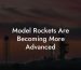 Model Rockets Are Becoming More Advanced