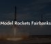 Model Rockets Fairbanks