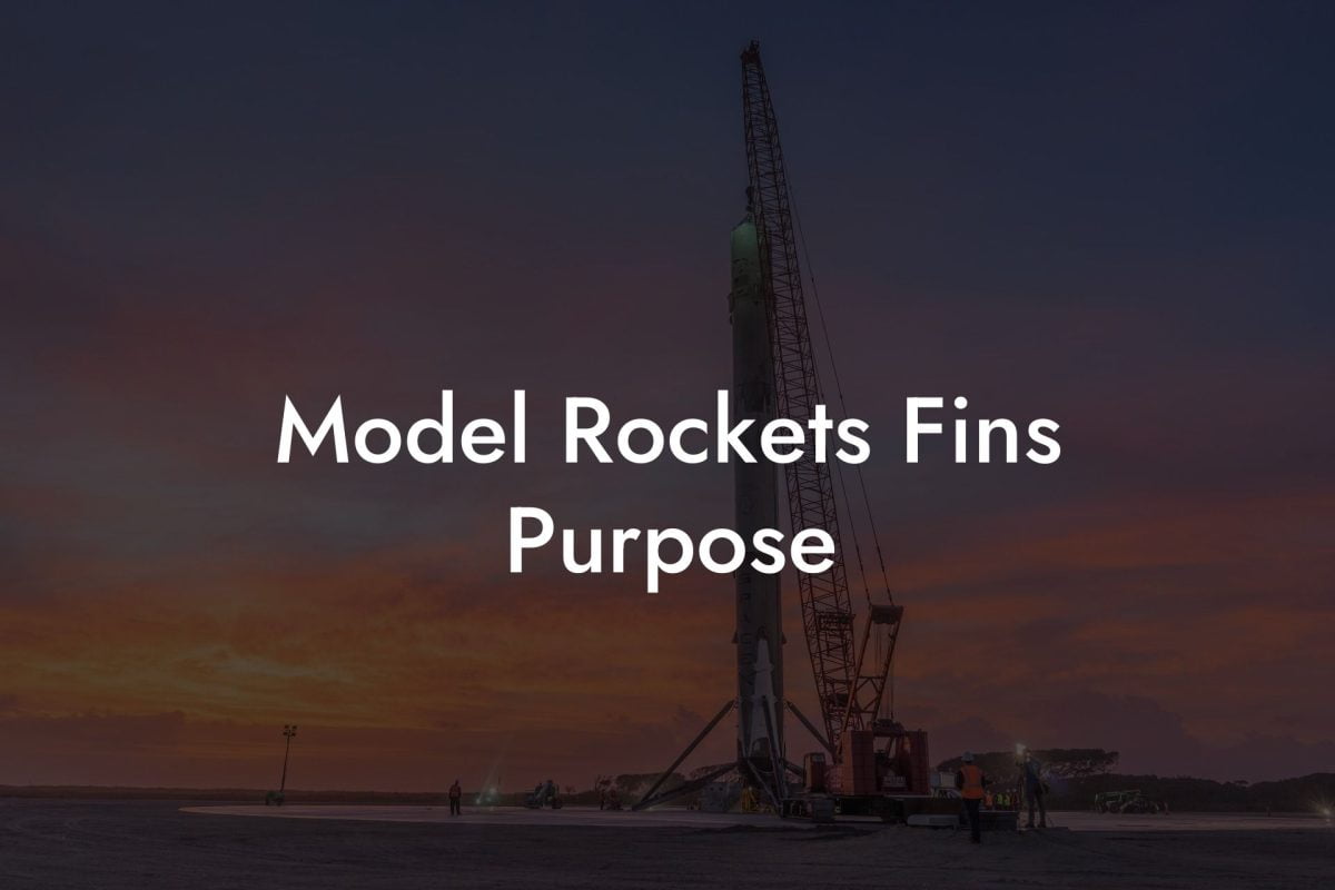 Model Rockets Fins Purpose