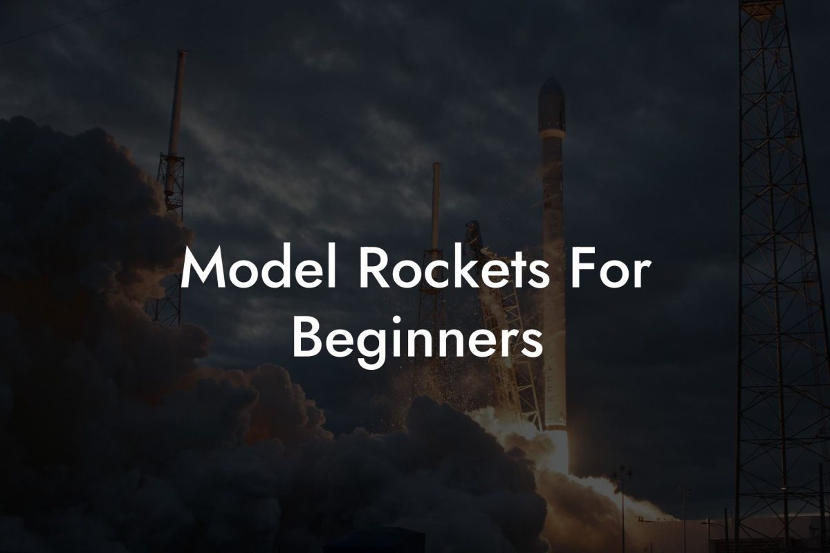 Model Rockets For Beginners