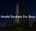 Model Rockets For Boys
