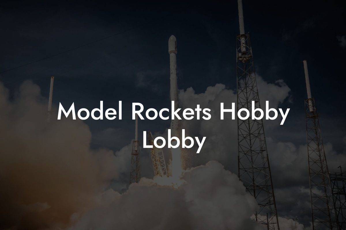 Model Rockets Hobby Lobby