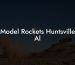 Model Rockets Huntsville Al
