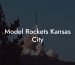 Model Rockets Kansas City