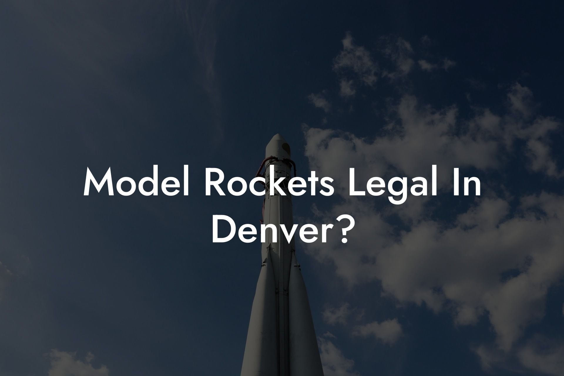 Model Rockets Legal In Denver?