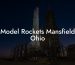 Model Rockets Mansfield Ohio