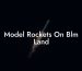 Model Rockets On Blm Land