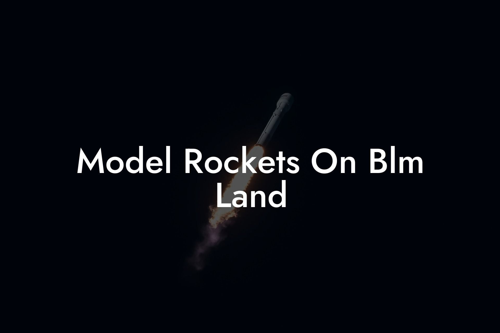 Model Rockets On Blm Land