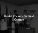 Model Rockets Portland Oregon
