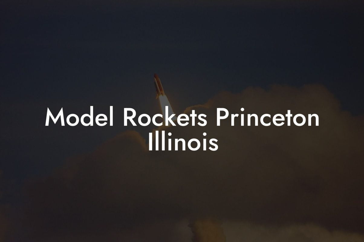 Model Rockets Princeton Illinois