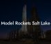 Model Rockets Salt Lake