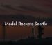 Model Rockets Seattle
