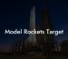 Model Rockets Target