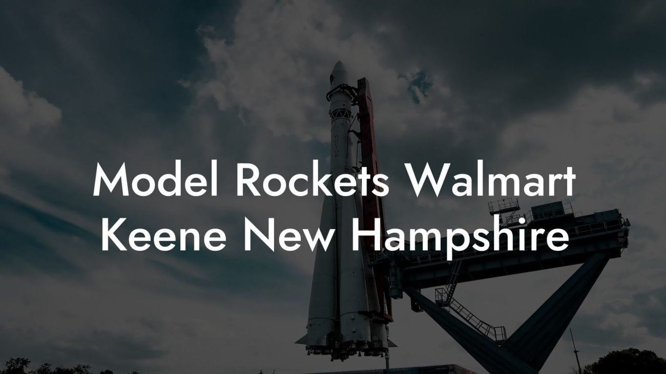 Model Rockets Walmart Keene New Hampshire