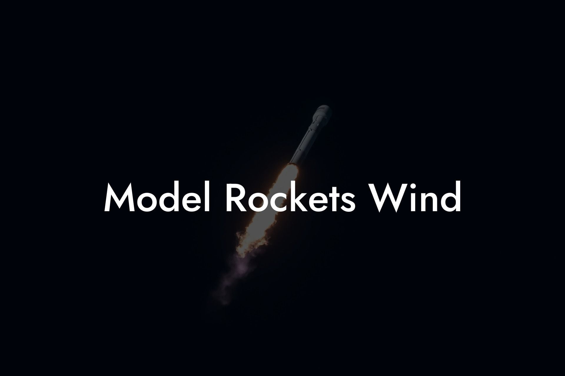 Model Rockets Wind