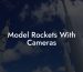 Model Rockets With Cameras
