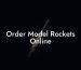 Order Model Rockets Online
