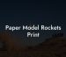 Paper Model Rockets Print