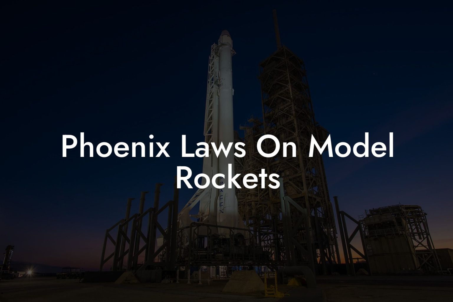 Phoenix Laws On Model Rockets Austin Rockets