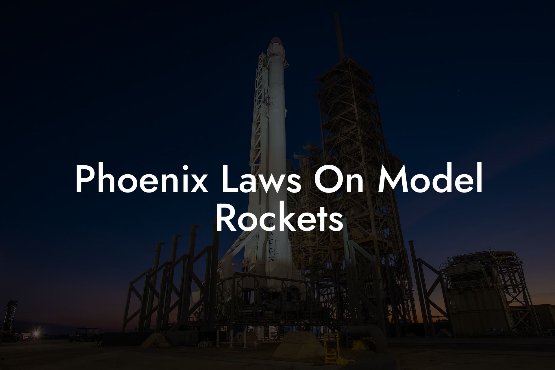 Phoenix Laws On Model Rockets