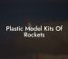 Plastic Model Kits Of Rockets