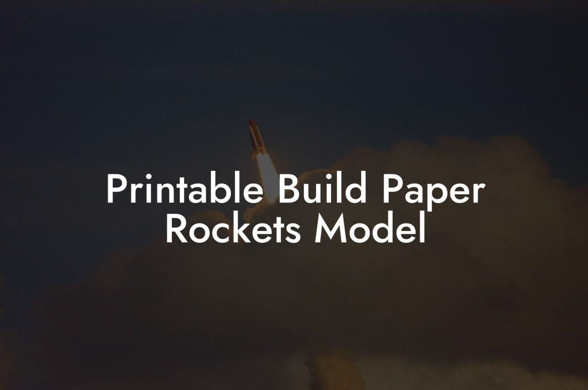 Printable Build Paper Rockets Model