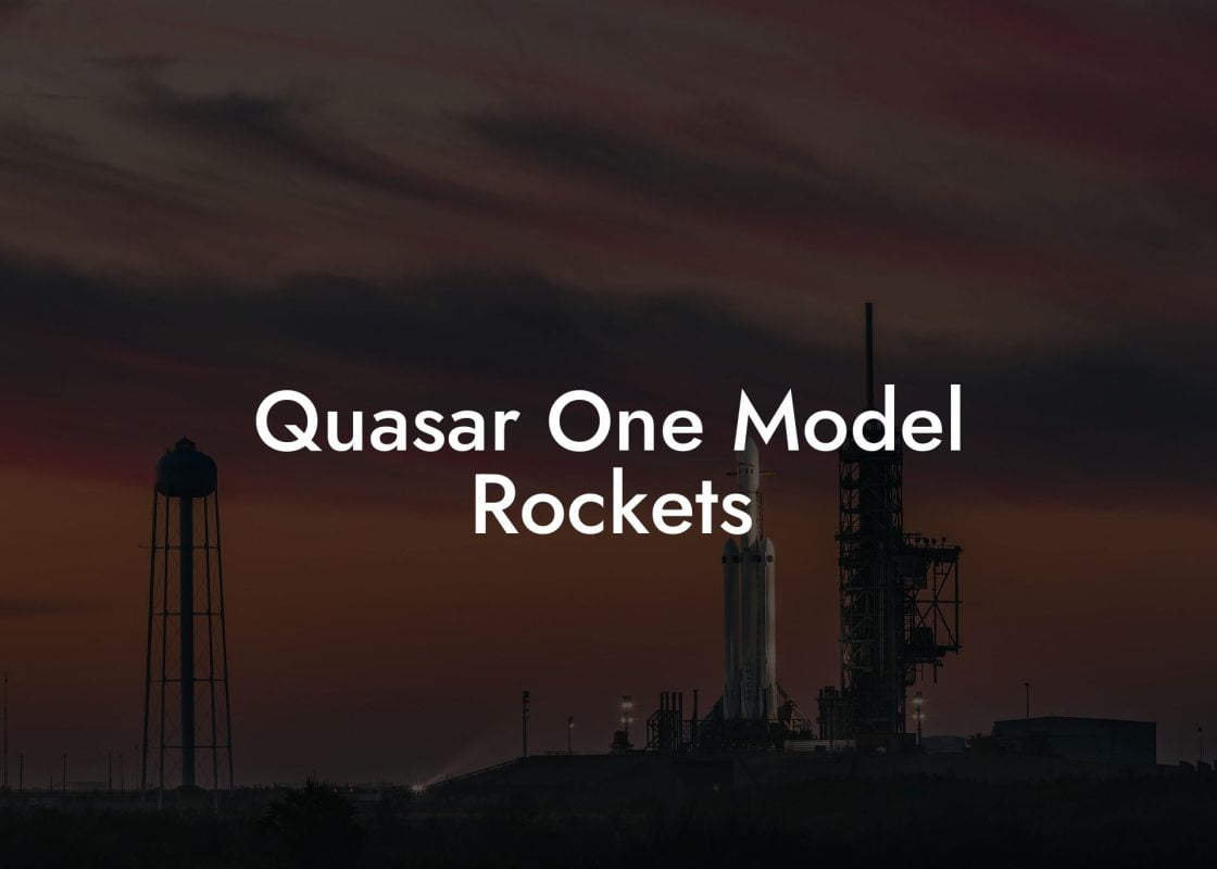 Quasar One Model Rockets