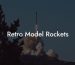 Retro Model Rockets