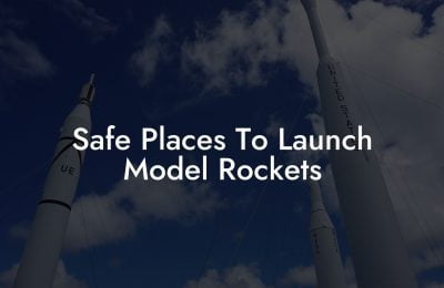 Safe Places To Launch Model Rockets - Austin Rockets