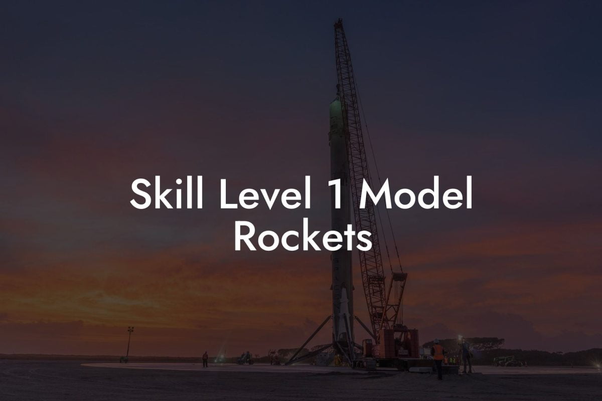 Skill Level 1 Model Rockets