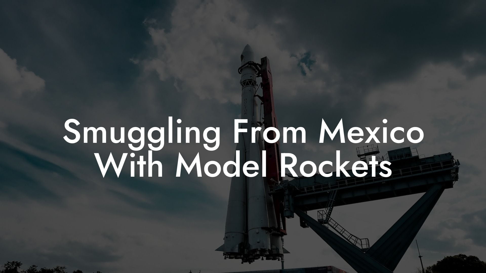 Smuggling From Mexico With Model Rockets
