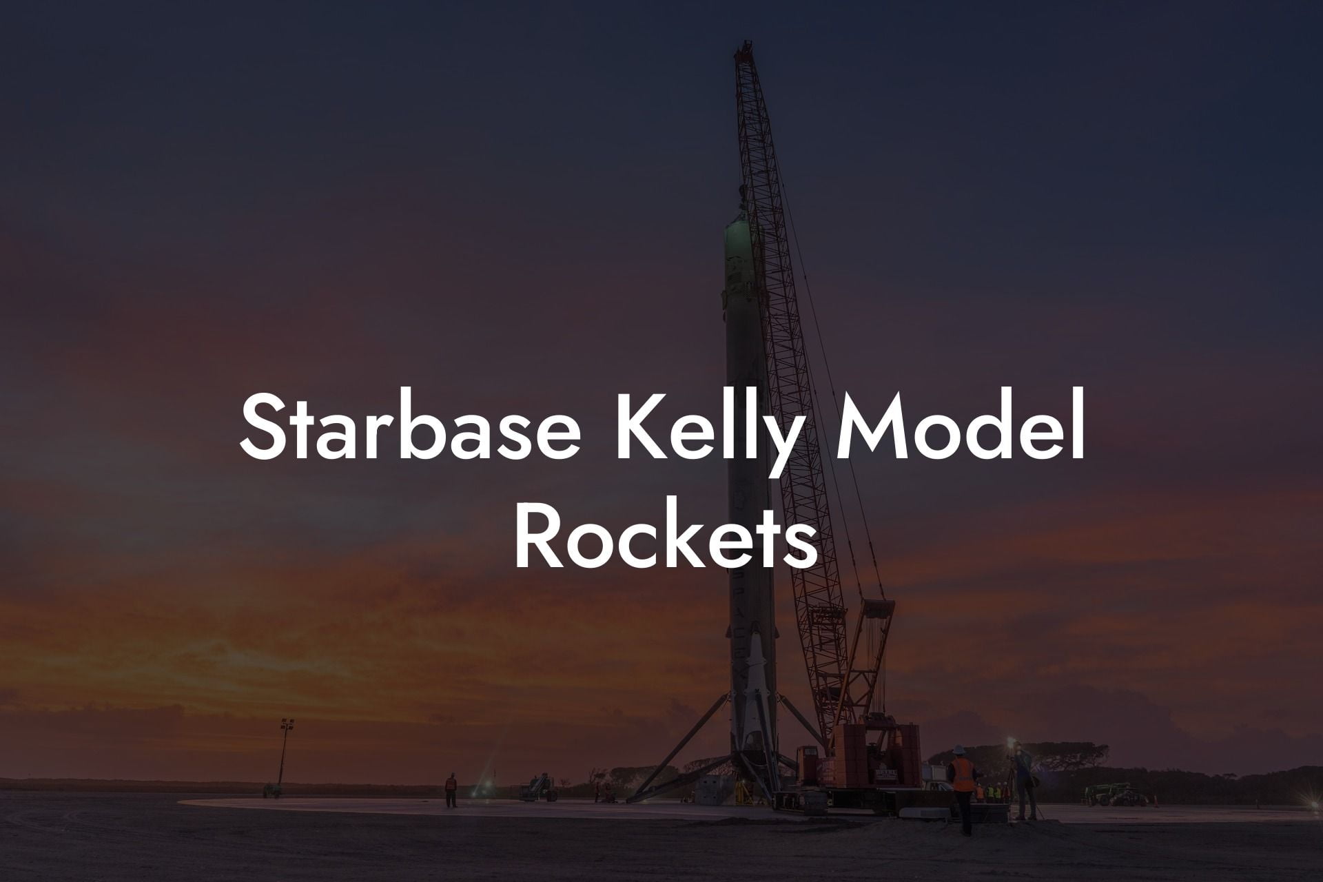 Starbase Kelly Model Rockets