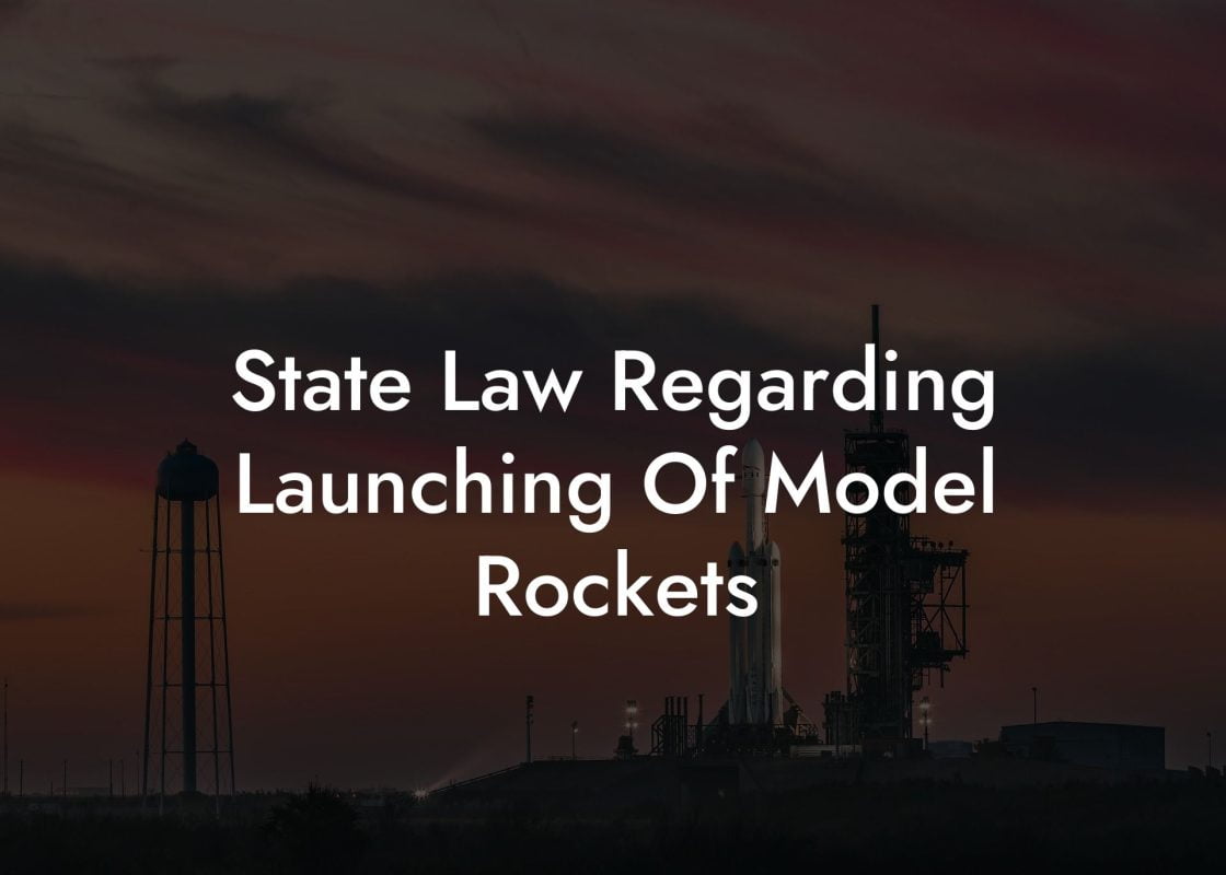 State Law Regarding Launching Of Model Rockets