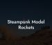 Steampunk Model Rockets