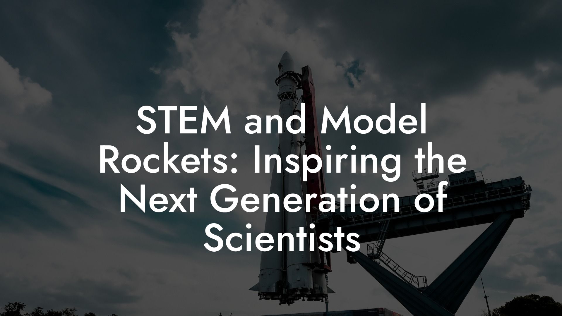 STEM and Model Rockets: Inspiring the Next Generation of Scientists ...
