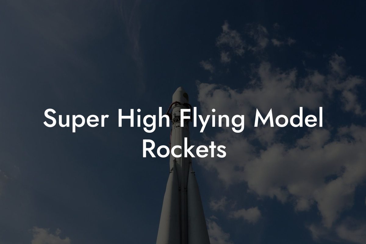 Super High Flying Model Rockets