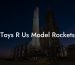 Toys R Us Model Rockets