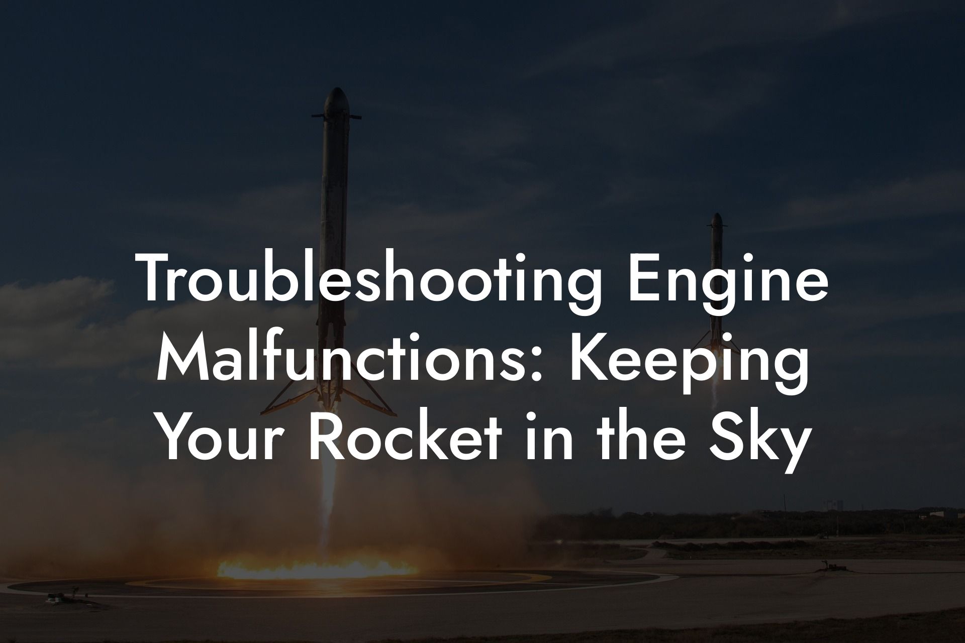 Troubleshooting Engine Malfunctions: Keeping Your Rocket in the Sky
