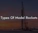 Types Of Model Rockets